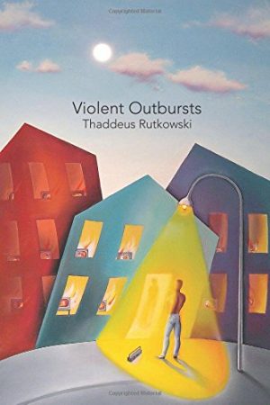 Thaddeus Rutkowski Violent Outbursts