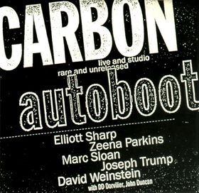 Elliott Sharp and Carbon - Autoboot