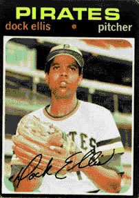 Dock Ellis, an All-Star pitcher who reportedly threw a no-hitter on LSD, Local&State