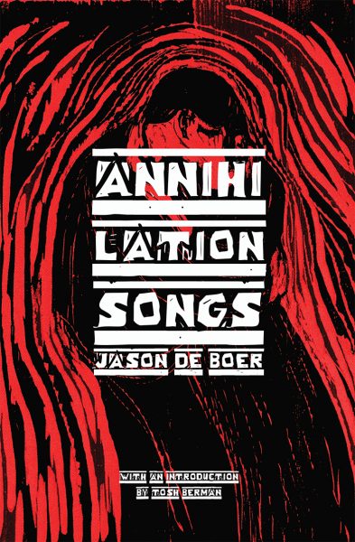annihilation songs by Jason DeBoer, from Stalking Horse Press