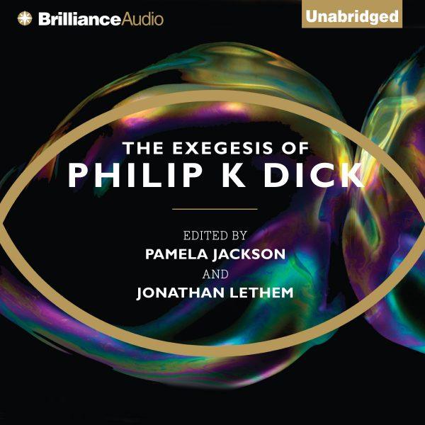 The Exegesis of Philip K Dick