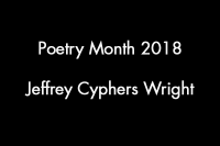 April Poetry Month 2018 Jeffrey Cyphers Wright