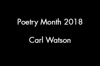 Carl Watson April Poetry Month 2018